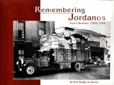 ​REMEMBERING JORDANO'S: Santa Barbara 1888 – 1988 by Erin Graffy de Garcia