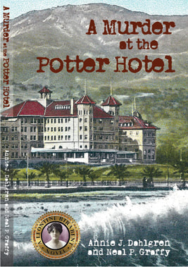  A MURDER AT THE POTTER HOTEL by Annie J. Dahlgren & Neal P. Graffy